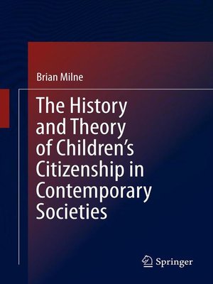 cover image of The History and Theory of Children's Citizenship in Contemporary Societies